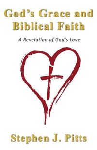 Cover image for God's Grace and Biblical Faith