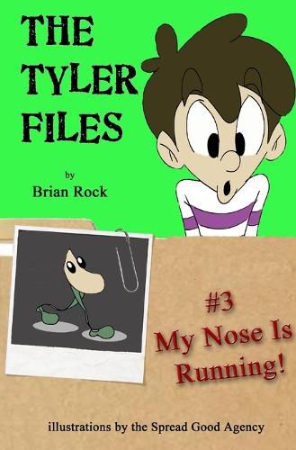 Cover image for The Tyler Files #3: My Nose Is Running!