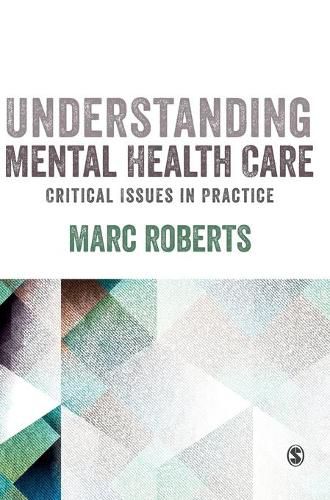 Cover image for Understanding Mental Health Care: Critical Issues in Practice