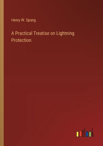 A Practical Treatise on Lightning Protection