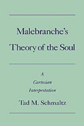Malebranche's Theory of the Soul: A Cartesian Interpretation