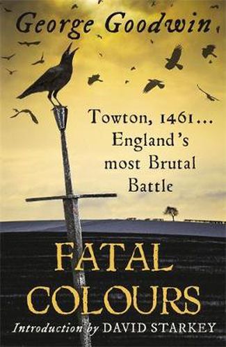 Cover image for Fatal Colours: Towton, 1461 - England's Most Brutal Battle