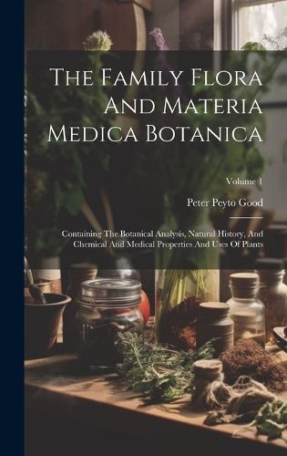 The Family Flora And Materia Medica Botanica