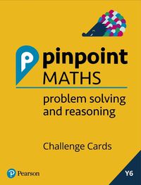 Cover image for Pinpoint Maths Year 6 Problem Solving and Reasoning Challenge Cards: Y6 Problem Solving and Reasoning Pk