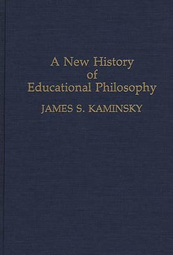 Cover image for A New History of Educational Philosophy