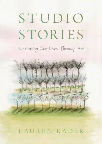 Cover image for Studio Stories: Illuminating Our Lives through Art