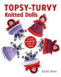 Cover image for Topsy-Turvy Knitted Dolls - 10 Fun Reversible Toys  to Make