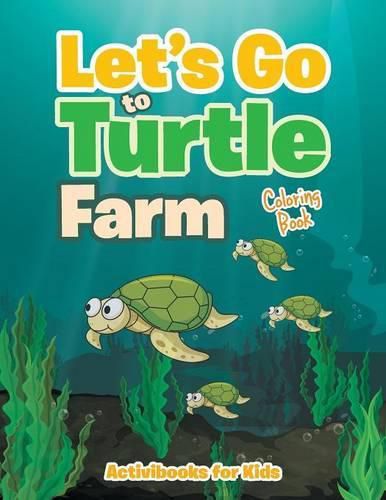 Cover image for Let's Go to Turtle Farm Coloring Book