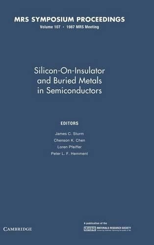 Silicon-on-Insulator and Buried Metals in Semiconductors: Volume 107