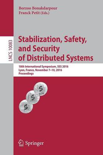 Cover image for Stabilization, Safety, and Security of Distributed Systems: 18th International Symposium, SSS 2016, Lyon, France, November 7-10,  2016, Proceedings