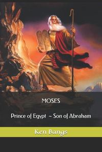 Cover image for Moses: Prince of Egypt Son of Abraham