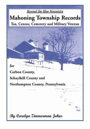 Cover image for Beyond the Blue Mountain: Mahoning Township, Carbon County, Pennsylvania