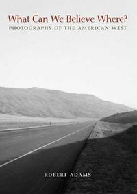 Cover image for What Can We Believe Where?: Photographs of the American West