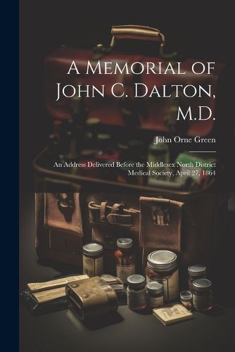 A Memorial of John C. Dalton, M.D.