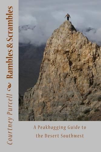 Cover image for Rambles and Scrambles: A Peakbagging Guide to the Desert Southwest