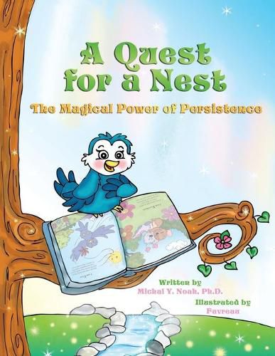 A Quest for a Nest: THE MAGICAL POWER OF PERSISTENCE (Recipient of the prestigious Mom's Choice Award)