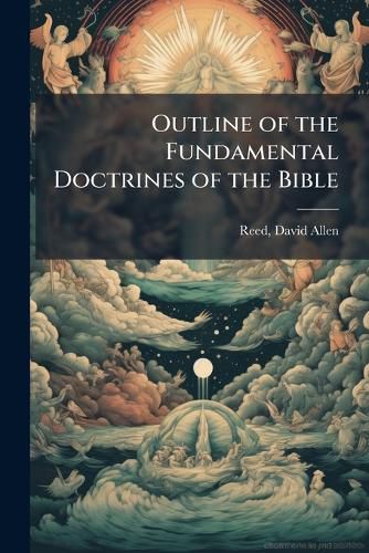 Cover image for Outline of the Fundamental Doctrines of the Bible