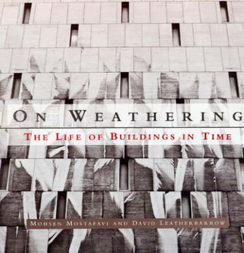 On Weathering: The Life of Buildings in Time