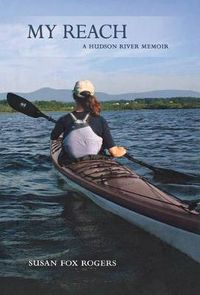 Cover image for My Reach: A Hudson River Memoir