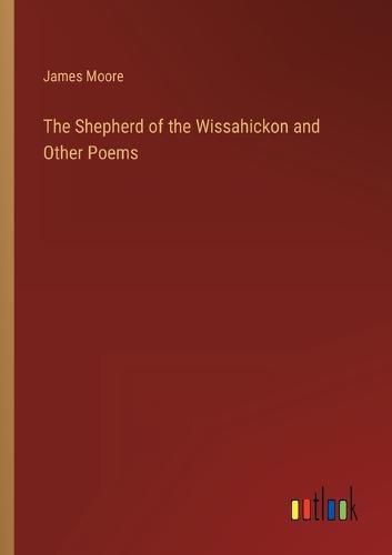 Cover image for The Shepherd of the Wissahickon and Other Poems