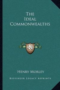 Cover image for The Ideal Commonwealths