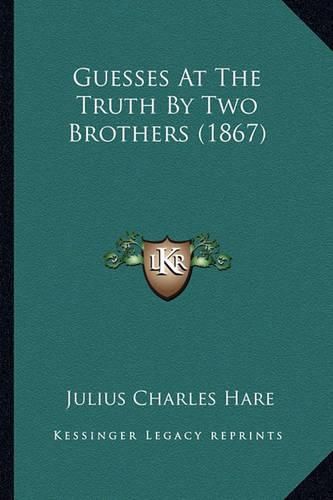 Cover image for Guesses at the Truth by Two Brothers (1867)