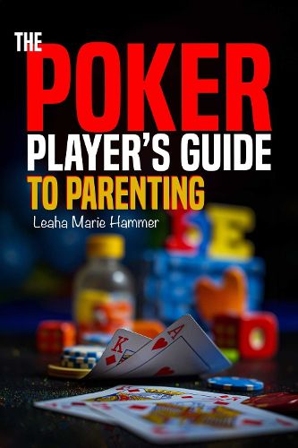 The Poker Player's Guide to Parenting