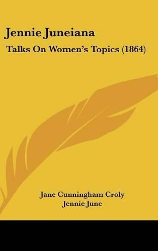 Cover image for Jennie Juneiana: Talks on Women's Topics (1864)