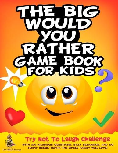 Cover image for The Big Would You Rather Game Book for Kids