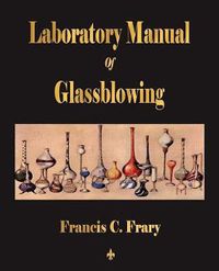 Cover image for Laboratory Manual Of Glassblowing