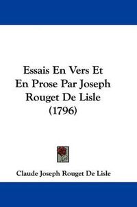 Cover image for Essais En Vers Et En Prose Par Joseph Rouget de Lisle (1796)