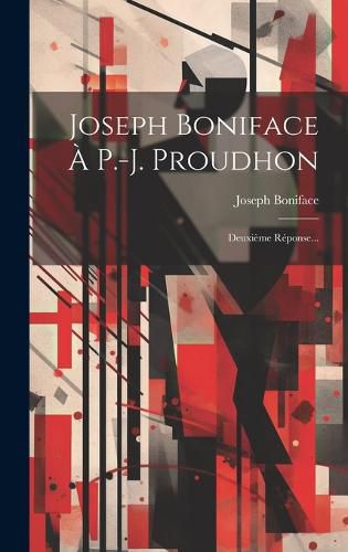 Cover image for Joseph Boniface A P.-j. Proudhon