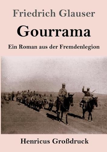 Gourrama (Grossdruck): Ein Roman aus der Fremdenlegion