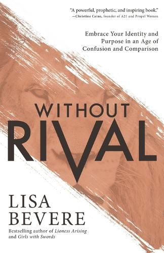 Cover image for Without Rival - Embrace Your Identity and Purpose in an Age of Confusion and Comparison