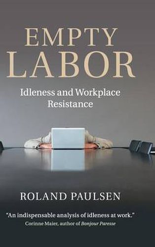 Cover image for Empty Labor: Idleness and Workplace Resistance