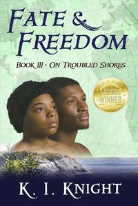 Cover image for Fate & Freedom: Book III - On Troubled Shores