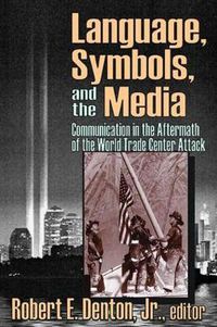 Cover image for Language, Symbols, and the Media: Communication in the Aftermath of the World Trade Center Attack