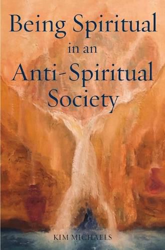 Cover image for Being Spiritual in an Anti-Spiritual Society