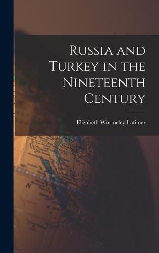 Russia and Turkey in the Nineteenth Century