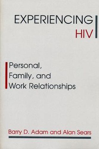 Cover image for Experiencing HIV: Personal, Family and Work Relationships