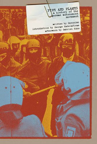 Cover image for Fire And Flames: A History Of The German Autonomist Movement