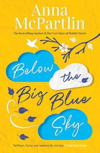 Cover image for Below the Big Blue Sky: A heartbreaking, heartwarming, laugh-out-loud novel for fans of Jojo Moyes