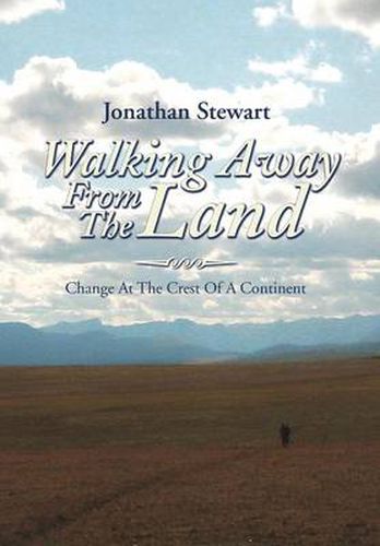 Cover image for Walking Away from the Land: Change at the Crest of a Continent