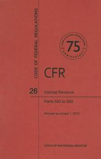 Cover image for Internal Revenue, Parts 500 to 599