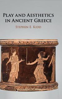 Cover image for Play and Aesthetics in Ancient Greece