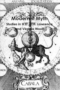 Cover image for Modernist Myth: Studies in H.D., D.H. Lawrence, and Virginia Woolf