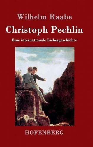 Christoph Pechlin: Eine internationale Liebesgeschichte