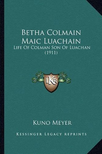 Betha Colmain Maic Luachain: Life of Colman Son of Luachan (1911)