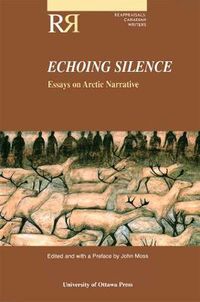 Cover image for Echoing Silence: Essays on Arctic Narrative