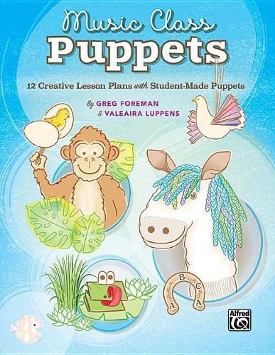 Cover image for Music Class Puppets: 12 Creative Lesson Plans with Student-Made Puppets